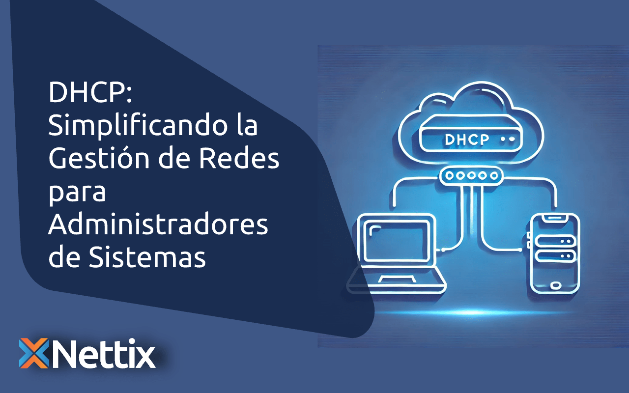 DHCP: Simplificando la Gestión de Redes para Administradores de Sistemas